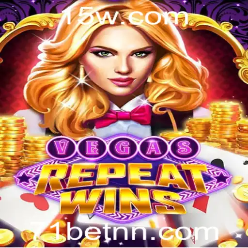 VegasRepeatWins: Uma Nova Experiência de Jogo com ênfase no ‘71 Bet’